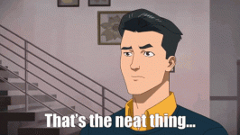that's-the-neat-thing-that's-the-neat-part.gif