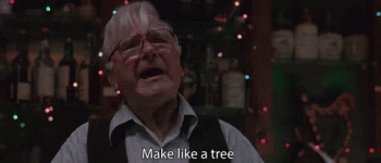 make-like-a-tree-get-outta-here.gif