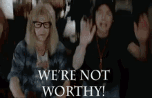 not-worthy-waynes-world.gif